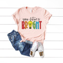  Bright Teacher Day Graphic Tee, Teacher Shirt, Back to School Shirt, First Day of School Tee