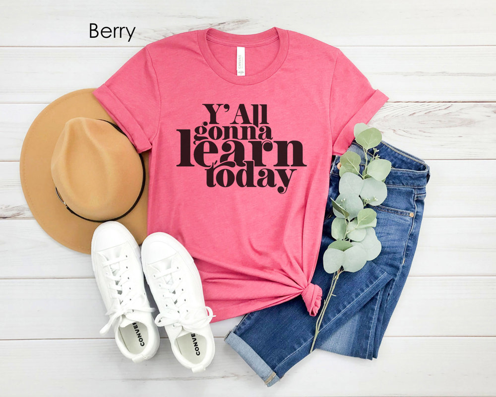 Y'all Gonna Learn Today Teacher Graphic Tee