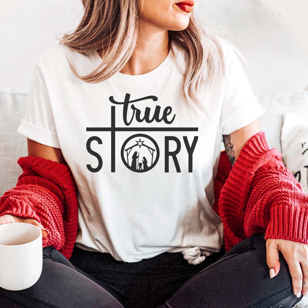 True Story Graphic Tee, Nativity Shirt, Christmas Graphic Tee, Jesus Shirt, Religious Shirt, Merry Christmas Shirt