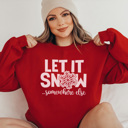 Large Red Let It Snow Somewhere Else Graphic Sweatshirt, Let It Snow Sweatshirt, So Freaking Cold, Winter Sweatshirt, Funny Winter Sweatshirt