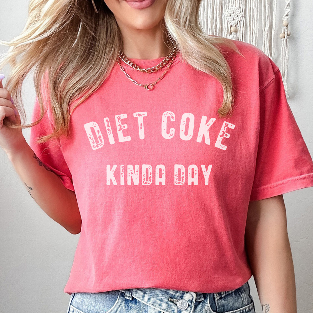 Diet Coke Kinda Day, Comfort Colors Tee, Diet Coke Graphic Tee, Diet Coke Shirt, Gift for Friend, Diet Coke Gift