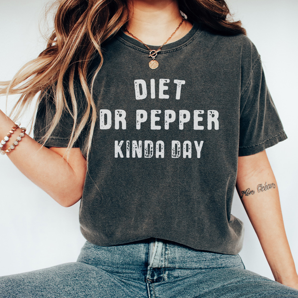 Diet Dr Pepper Kinda Day, Comfort Colors Tee, Diet Dr Pepper Graphic Tee, Diet Dr Pepper Shirt, Gift for Friend, Diet Dr Pepper Gift