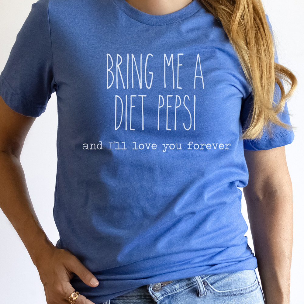 Bring Me A Diet Pepsi Graphic Tee, Diet Pepsi Shirt, Pepsi Graphic Tee, Caffeine Lover Shirt, Gift for Friend