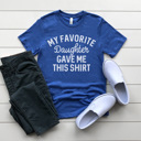 Large Royal Blue Favorite Daughter Graphic Tee, Father's Day Shirt, Gift for Dad, Funny Graphic Tee