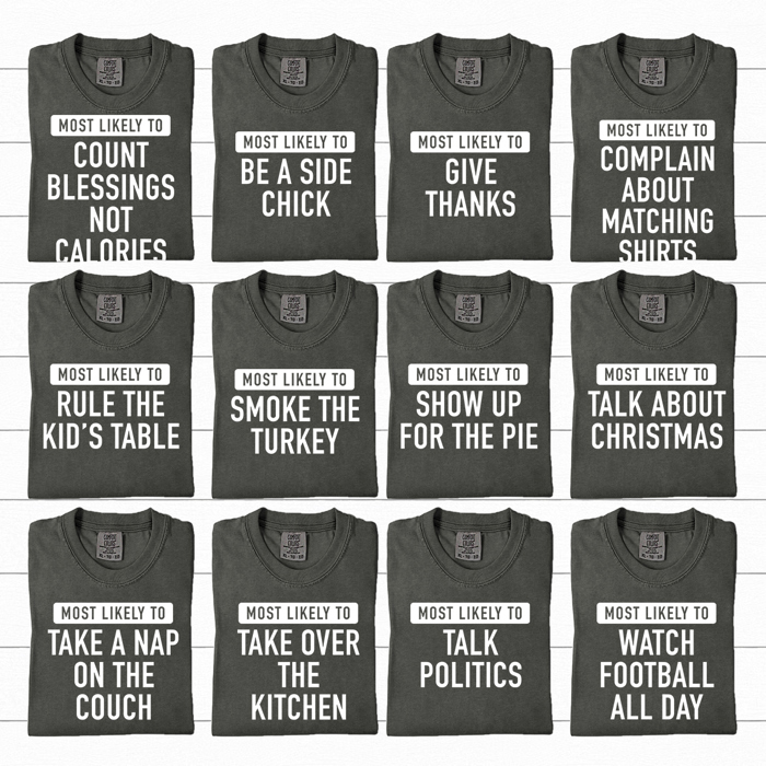 Most Likely Thanksgiving Graphic Tee, Funny Thanksgiving Shirt, Turkey Day, Matching Family Tees
