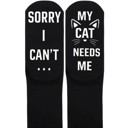  Sorry I Can't My Cat Needs Me Socks