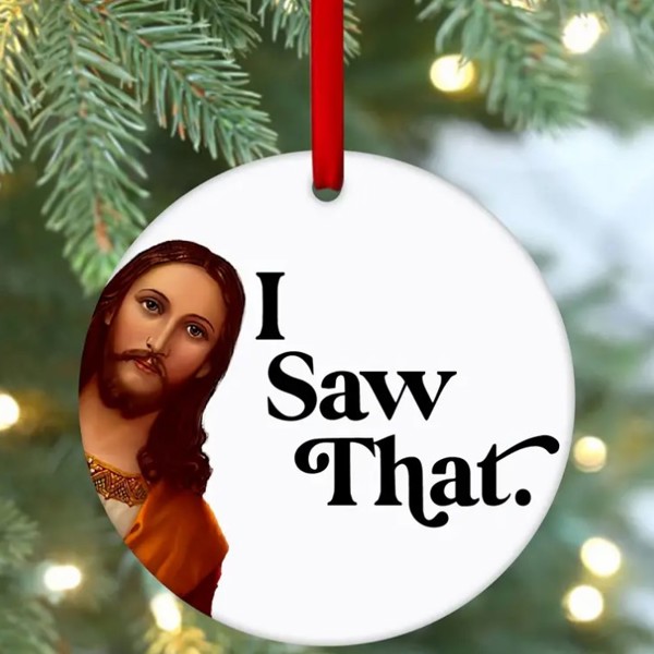 I Saw That Funny Christmas Ornament 