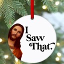  I Saw That Funny Christmas Ornament 