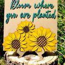  Bloom Where you are planted Sign w/ easel