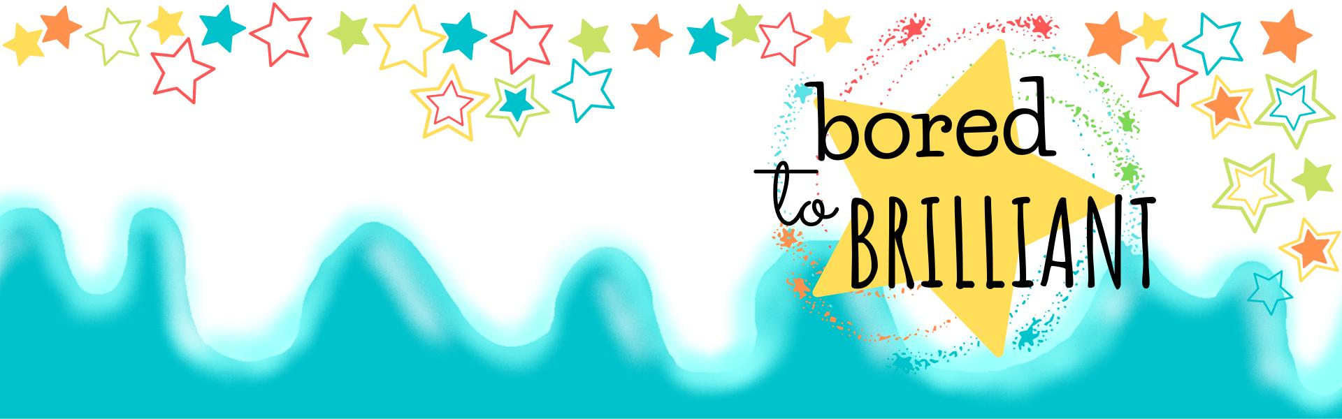 Bored To Brilliant