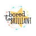 Bored to Brilliant 