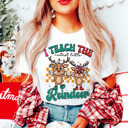  Graphic Tee, Tshirt, Teacher, Christmas, Holiday,Teach Reindeer