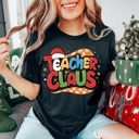  Graphic Tee, Tshirt, Teacher, Christmas, Holiday, Teacher Claus