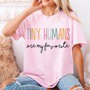  Graphic Tee, Tshirt, Teacher Shirt, Kids, Daycare, Preschool, Tiny Humans Are My Favorite