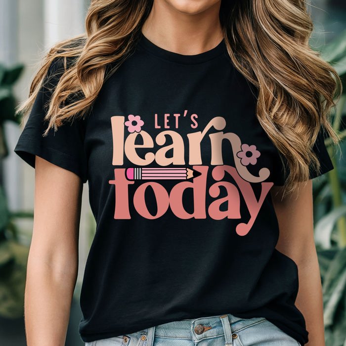 Graphic Tee, Tshirt, Teacher Shirt, Kids, Daycare, Preschool, Let's Learn Today