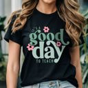  Graphic Tee, Tshirt, Teacher Shirt, Kids, Daycare, Preschool, Good Day To Teach