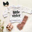 3T White Little Sister Pullover | 2 Colors | 2-3T