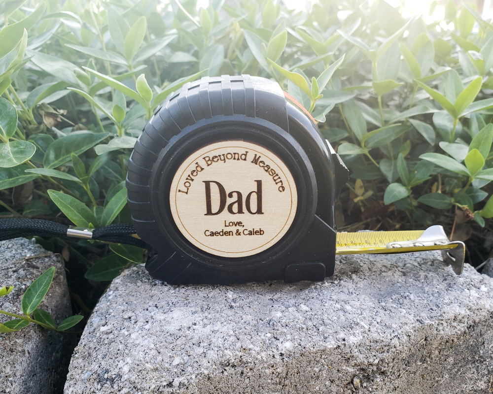 Loved Beyond Measure, Personalized Tape Measure for Dad