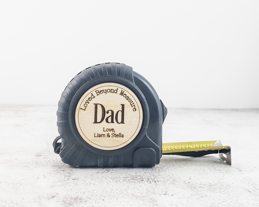 Loved Beyond Measure, Personalized Tape Measure for Dad