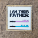  I am your Father Sign, Nerdy Dad Gift, Lightsaber Sign