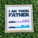  I am your Father Sign, Nerdy Dad Gift, Lightsaber Sign