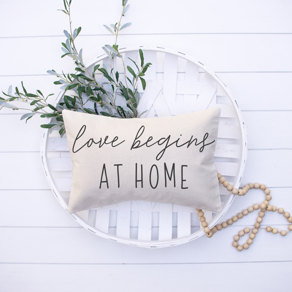 Love Begins At Home 12x20 inch Pillow Cover