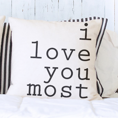 I Love You Most Pillow Cover 18x18 inch