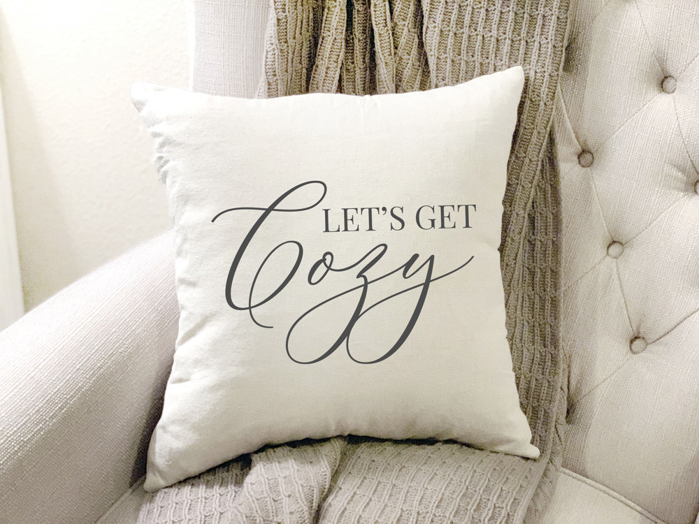 Let's Get Cozy Pillow Cover 18x18 inch