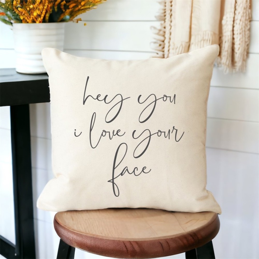 Hey You, I Love Your Face Valentine's Day Pillow Cover 18x18