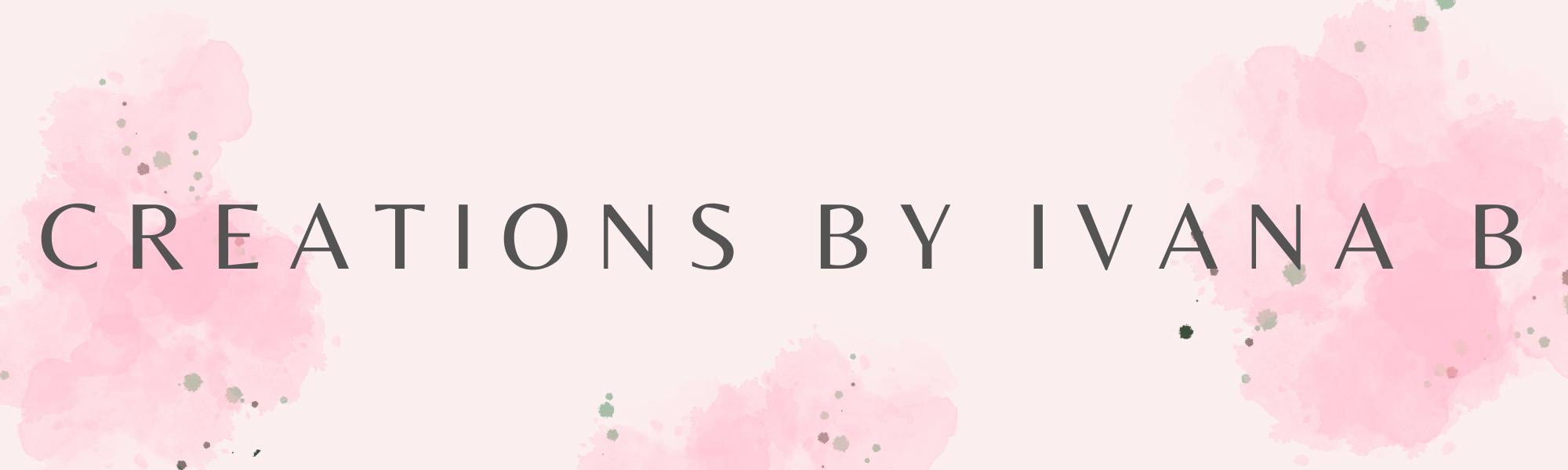 CreationsbyIvanaB