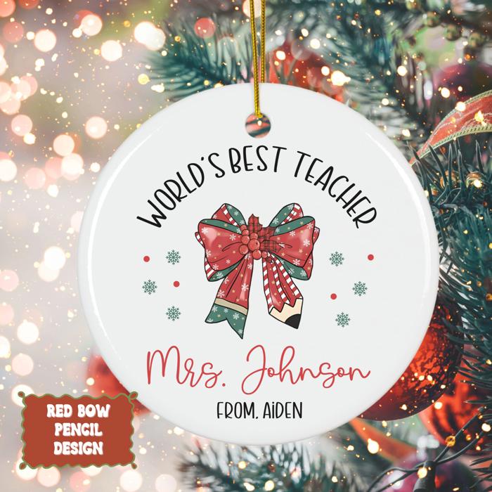 World’s Best Teacher Personalized Christmas Ornament | Custom Teacher Gift with Teacher's Name and Signed by Student| 4 Design Options