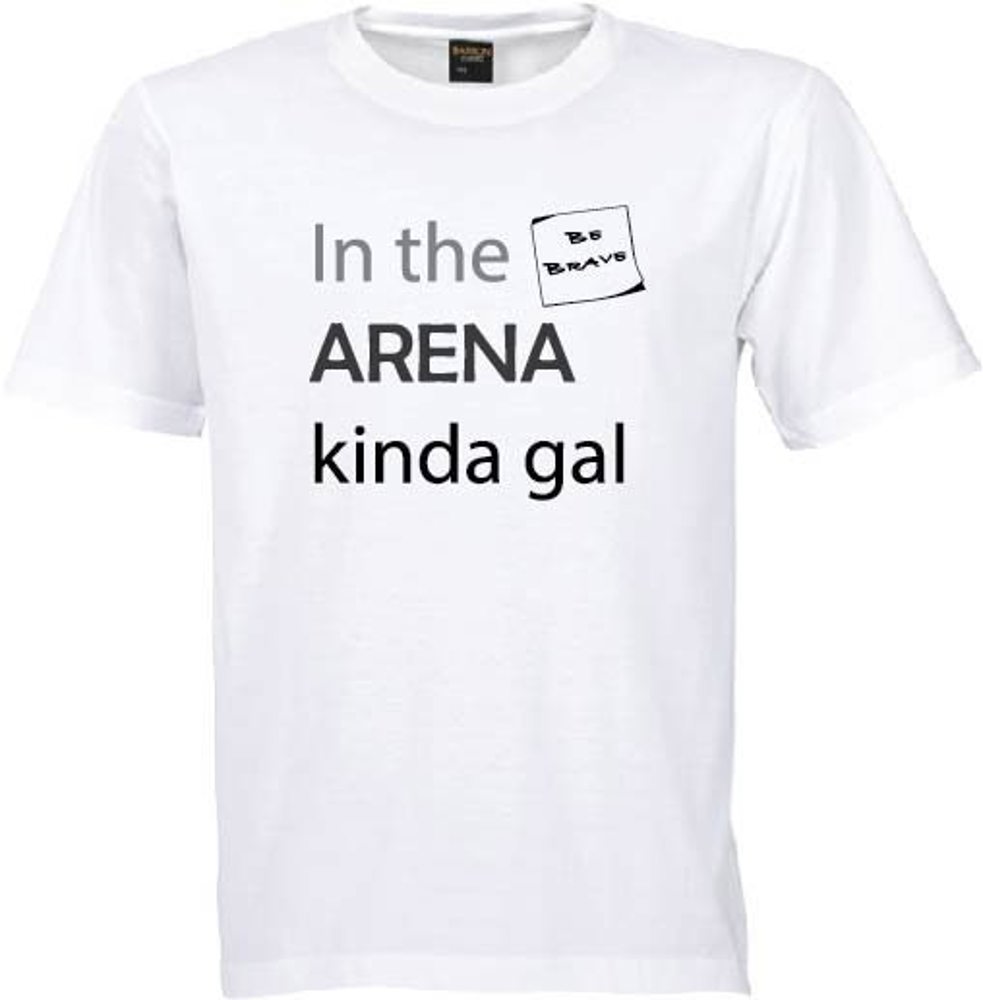 In the Arena Kinda Gal t-shirt, Brene Brown tee, Texas t-shirt, Teddy Roosevelt quote top, Mom shirt, Shirt for Women, Inspiring Women tees