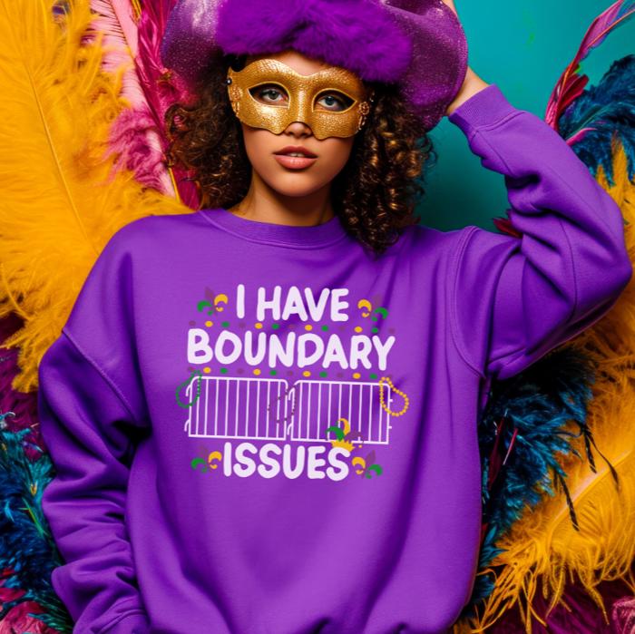 I have boundary issues Mardi Gras sweatshirt