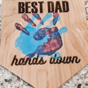  Best Dad Hands Down! Handprint Keepsake