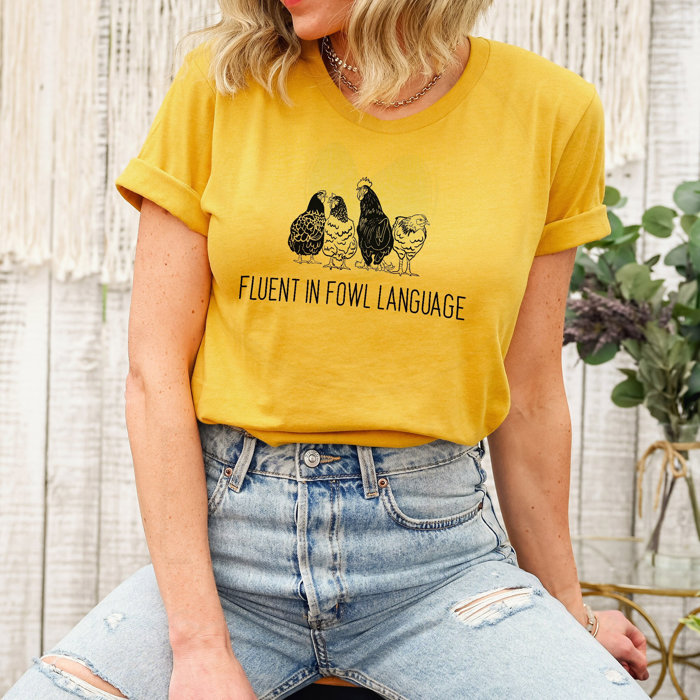 Fluent In Fowl Language Funny Chickens Soft Cozy Longer Length Unisex Graphic Tee T-shirt