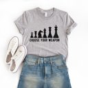  Choose your weapon chess board pieces Soft Cozy Longer Length Unisex Graphic Tee T-shirt