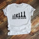  Choose your weapon chess board pieces Soft Cozy Longer Length Unisex Graphic Tee T-shirt