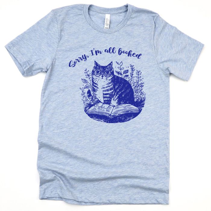 Sorry, Im all booked - Cat with Glasses on a Book - Soft Cotton Solid Colors Jersey Tee (Unisex)  Bella Canvas