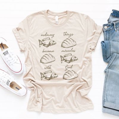 Ordinary Things Become Miracles With God Biblical Christian Miracle Of The Loaves and Fishes Jesus - T-Shirt (Crewneck)  100 Cotton Solid Colors Jersey Tee