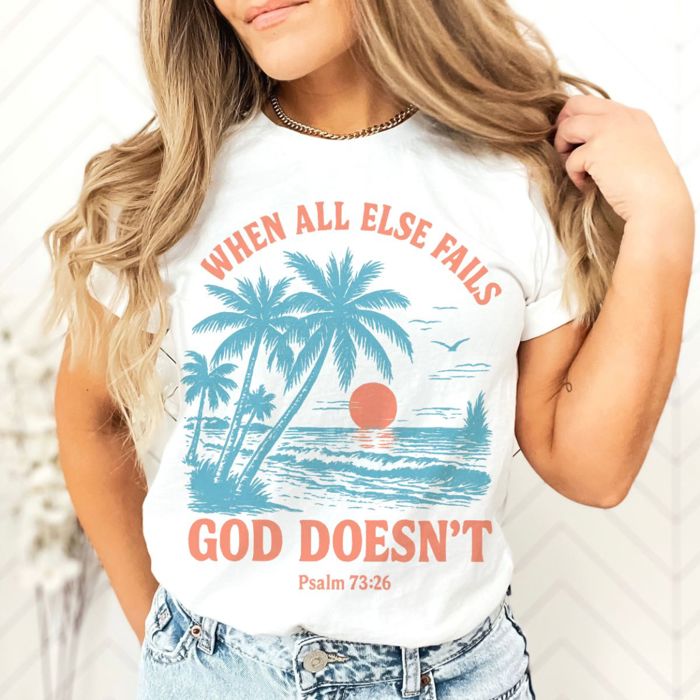 When All Else Fails, God Doesnt Christian Bible Inspired - T-Shirt (Crewneck)  100 Cotton Solid Colors Jersey Tee (Unisex)  Bella Canvas, T-Shirt (Crewneck)
