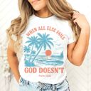  When All Else Fails, God Doesnt Christian Bible Inspired - T-Shirt (Crewneck)  100 Cotton Solid Colors Jersey Tee (Unisex)  Bella Canvas, T-Shirt (Crewneck)