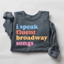  I Speak Fluent Broadway, Theater Design - Sweatshirt (Crewneck)  Poly-Cotton Colors (Unisex)  Gildan