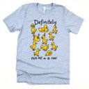  Definitely Not All In A Row Funny Cute Little Ducks - Soft and Cozy Bella Canvas T-Shirt