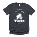  Praying They Serve Tacos In Hell Funny Foodie Lover - T-Shirt (Crewneck)  100 Cotton Solid Colors Jersey Tee (Unisex)  Bella Canvas, T-Shirt (Crewneck)  Pol