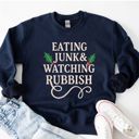  Eating Junk And Watching Rubbish Funny Christmas  - Comfy Drop Should Sweatshirt