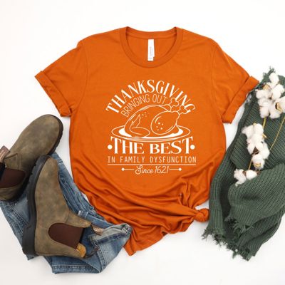 Thanksgiving Bringing Out The Best In Family Dysfunction Since 1621 - Funny Fall Sayings - Soft longer Length Bella Canvas Tee