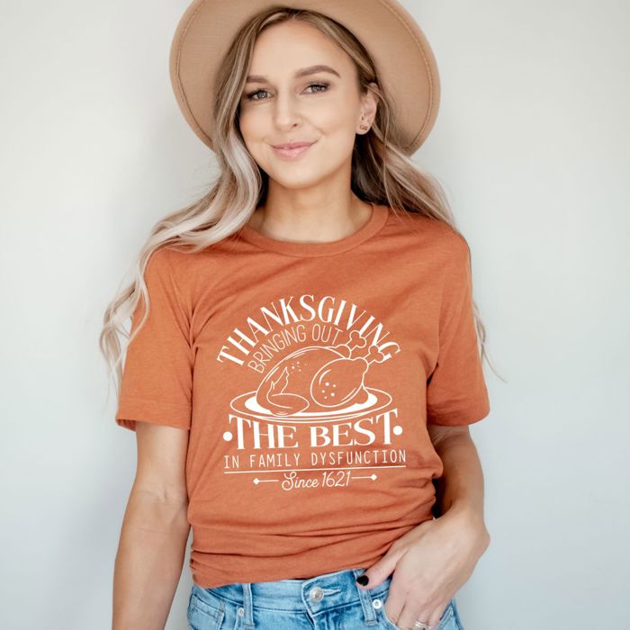 Thanksgiving Bringing Out The Best In Family Dysfunction Since 1621 - Funny Fall Sayings - Soft longer Length Bella Canvas Tee