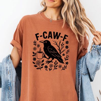 F-Caw-F Funny Bird Swears Crow Raven With Coffee - T-Shirt (Crewneck)  100 Cotton Heavyweight Tee (Unisex)  Comfort Colors