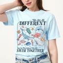  We Are All Different But In This School We Swim Together Ocean Wildlife - T-Shirt (Crewneck)  100 Cotton Heavyweight Tee (Unisex)  Comfort Colors