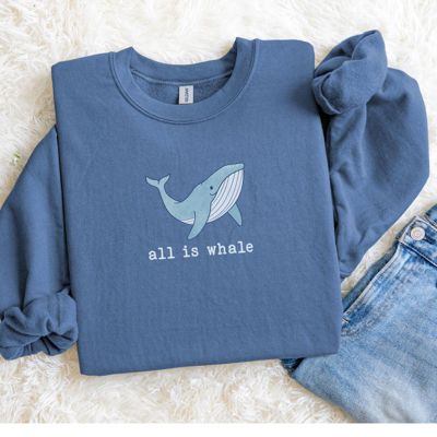All Is Whale Cute Ocean Life Pun - Comfy Drop Should Sweatshirt